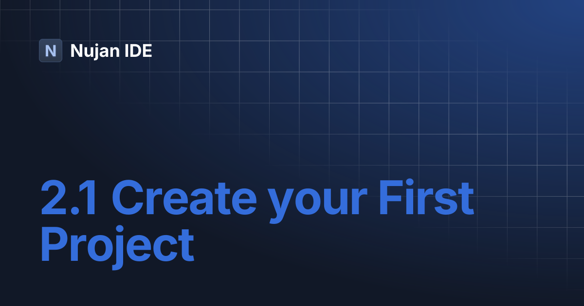 2.1 Create your First Project | Nujan IDE